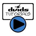 DVIDS Tutorials