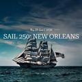 Sail 250: New Orleans