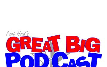 Fort Hood's Great Big Podcast –Jan 16, 2020