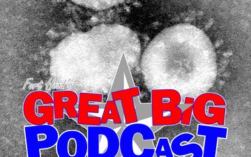 Fort Hood's Great Big Podcast - Coronavirus &amp; Politics - Feb 20, 2020