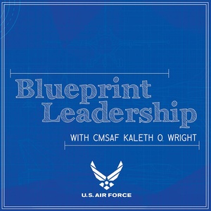 Blueprint Leadership with CMSAF Kaleth Wright - Ep 05 feat. Dr. Kevin Basik