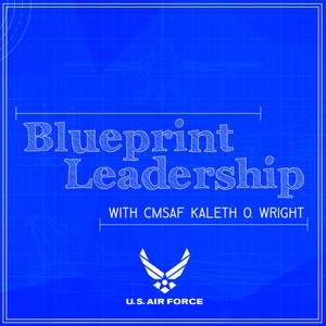 Blueprint Leadership with CMSAF Kaleth Wright - Ep 08 feat. MGySgt. Scott H. Stalker