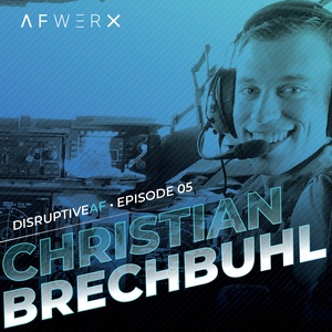 The DisruptiveAF Podcast - 5. Christian Brechbuhl: Empowering teams to tackle problems head-on