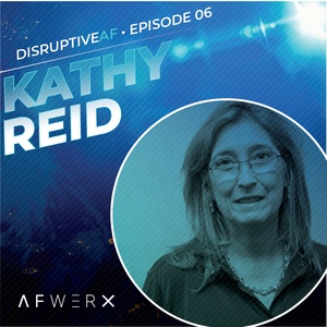 The DisruptiveAF Podcast - 6) Kathy Reid: Creating an innovation empowerment office