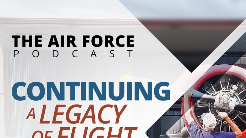 The Air Force Podcast - Continuing a Legacy of Flight