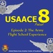 The USAACE-8 Podcast: Episode 2 - The Army Flight School Experience