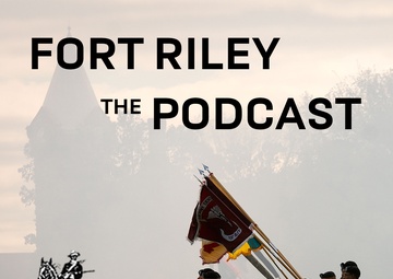 Fort Riley Podcast - Episode 63 2021 Full Scale Exercise