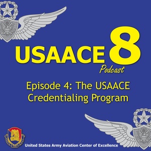 The USAACE-8 Podcast: Episode 4 - The USAACE Credentialing Program