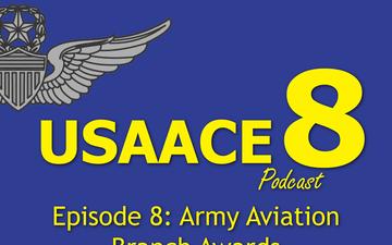 The USAACE-8 Podcast: Episode 8 - Army Aviation Branch Awards