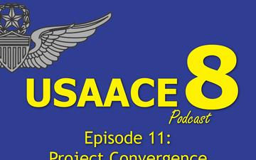 The USAACE-8 Podcast: Episode 11 - Project Convergence