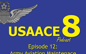 The USAACE-8 Podcast: Episode 12 - Aviation Maintenance Training Program