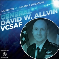 The DisruptiveAF Podcast-S2:E1 Gen. David Allvin, VCSAF