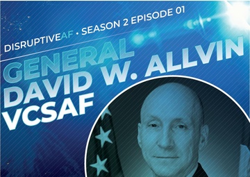 The DisruptiveAF Podcast-S2:E1 Gen. David Allvin, VCSAF