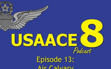 The USAACE-8 Podcast: Episode 13 - Air Cavalry Leaders Course