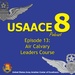 The USAACE-8 Podcast: Episode 13 - Air Cavalry Leaders Course