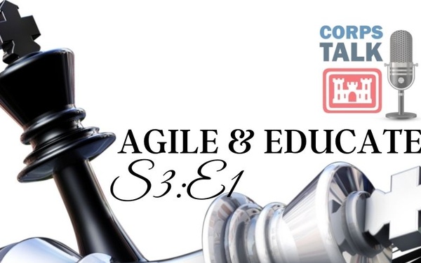 Corps Talk: Agile &amp; Educated (S3:E1)