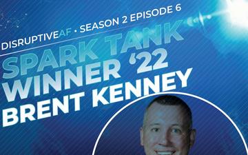 The DisruptiveAF Podcast S2:E6 Spark Tank 2022 Winners | Brent Kenney and Matthew Connelly