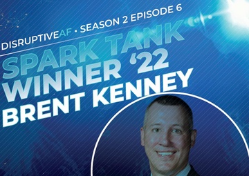 The DisruptiveAF Podcast S2:E6 Spark Tank 2022 Winners | Brent Kenney and Matthew Connelly