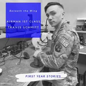 Beneath the Wing – Airman 1st Class Travis Schmitt