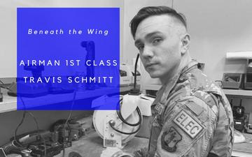 Beneath the Wing – Airman 1st Class Travis Schmitt