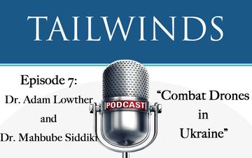 Tailwinds Episode 7 Drs Adam Lowther and Mahbube Siddiki