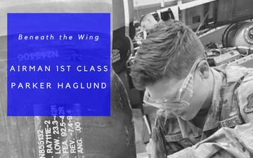 Beneath the Wing – Airman 1st Class Parker Haglund