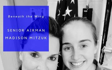 Beneath the Wing – Senior Airman Madison Mitzuk