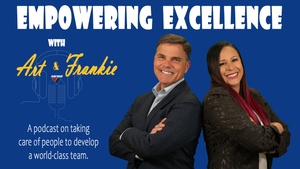 Empowering Excellence with Art & Frankie - Episode 2: We're #1