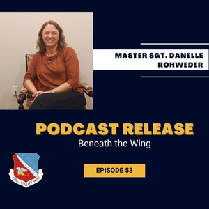 Beneath the Wing - Master Sgt. Danelle Rohweder