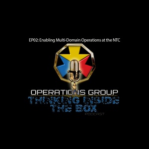 Thinking Inside the Box - EP02: Enabling Multi-Domain Operations at the NTC