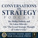 Conversations on Strategy Podcast – Ep 5 – Dr. Phillip Dolitsky and Dr. Lukas Milevski – On “The Grand Strategic Thought of Colin S. Gray”