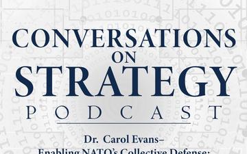 Conversations on Strategy Podcast – Ep 9 – Dr. Carol Evans – Enabling NATO’s Collective Defense CISR (NATO COE-DAT Handbook 1)