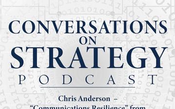 Conversations on Strategy Podcast – Ep 11 – Chris Anderson – “Communications Resilience” from Enabling NATO’s Collective Defense CISR (NATO COE-DAT Handbook 1)