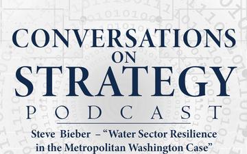 Conversations on Strategy Podcast – Ep 12 – Steve Bieber – “Water Sector Resilience in the Metropolitan Washington Case” from Enabling NATO’s Collective Defense CISR (NATO COE-DAT Handbook 1)