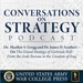 Conversations on Strategy Podcast – Ep 16 – Dr. Heather S. Gregg and Dr. James D. Scudieri – On “The Grand Strategy of Gertrude Bell” - From the Arab Bureau to the Creation of Iraq