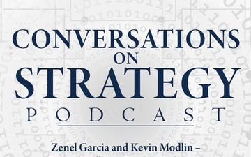 Conversations on Strategy Podcast – Ep 19 – Zenel Garcia and Kevin Modlin – Revisiting “Sino-Russian Relations and the War in Ukraine”