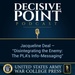 Decisive Point Podcast – Ep 1-04 – Jacqueline Deal – “Disintegrating the Enemy - The PLA’s Info-Messaging”