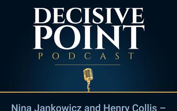 Decisive Point Podcast – Ep 1-05 – Nina Jankowicz and Henry Collis – “Enduring Information Vigilance - Government after COVID-19”