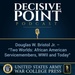 Decisive Point Podcast – Ep 1-07 – Douglas W. Bristol Jr. – “Two Worlds - African American Servicemembers, WWII and Today”