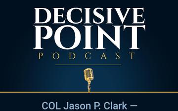 Decisive Point Podcast – Ep 2-10 – COL Jason P. Clark – “US Army Reforms in the Progressive Era”