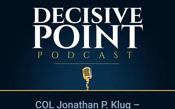 Decisive Point Podcast – Ep 2-11 – COL Jonathan P. Klug – “The Joint Force and Lessons from 1971”