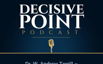 Decisive Point Podcast – Ep 2-12 – Dr. W. Andrew Terrill – “Moscow in the Middle East”