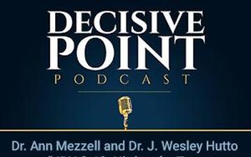 Decisive Point Podcast – Ep 2-15 – Dr. Ann Mezzell and Dr. J. Wesley Hutto – “JDN 2-19- Hitting the Target but Missing the Mark”