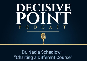 Decisive Point Podcast – Ep 2-06 – Dr. Nadia Schadlow – “Charting a Different Course”
