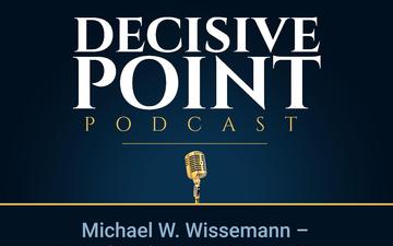 Decisive Point Podcast – Ep 2-27 – Michael W. Wissemann – Great (Soft) Power Competition- US and Chinese Efforts in Global Health Engagement