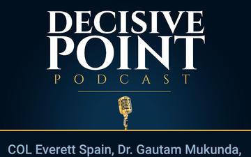 Decisive Point Podcast – Ep 2-29 – COL Everett Spain, Dr. Gautam Mukunda, and COL Archie Bates – “The Battalion Commander Effect”