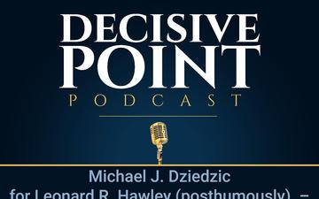 Decisive Point Podcast – Ep 2-30 – Michael J. Dziedzic for Leonard R. Hawley (posthumously) – “Crisis Management Lessons from the Clinton Administration’s Implementation of Presidential Decision Directive 56”