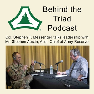 Fort McCoy Behind the Triad Leadership Podcast #3 — Mr. Stephen Austin
