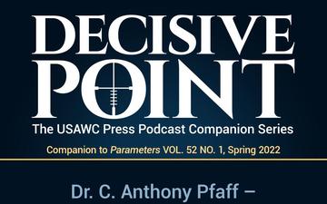 Decisive Point Podcast – Ep 3-05 – Dr. C. Anthony Pfaff – “Chinese and Western Ways of War and Their Ethics”