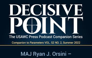 Decisive Point Podcast – Ep 3-19 – MAJ Ryan J. Orsini – “Economic Statecraft and US-Russian Policy”